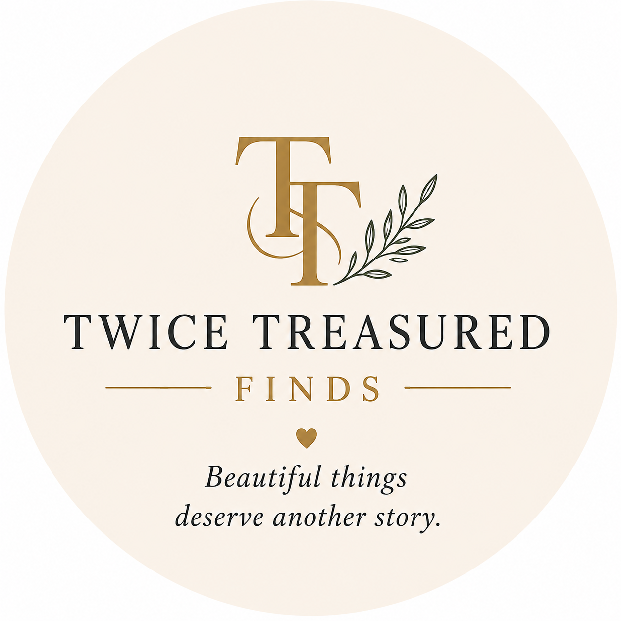 Twice Treasured Finds - Beautiful things deserve another story